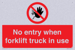 No entry when forklift truck in use Prohibition Sign